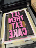 "Let Them Eat Cake" 9" x 12" Letterpress Print