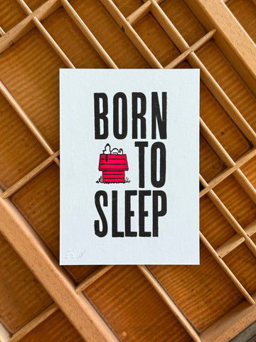 "Born to Sleep" 5" x 7" Letterpress Print
