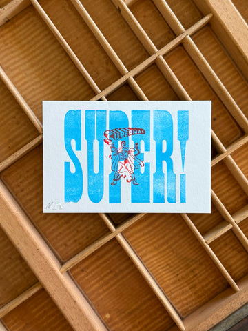 "SUPER!" 6" x 4" Letterpress Print
