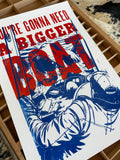 "You're Gonna Need a Bigger Boat" 12" x 18" Letterpress Print